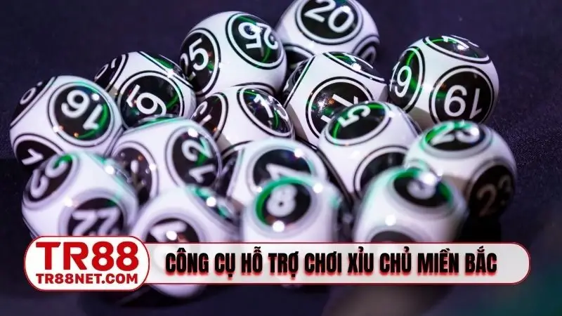 Công cụ hỗ trợ khi chơi xỉu chủ miền Bắc