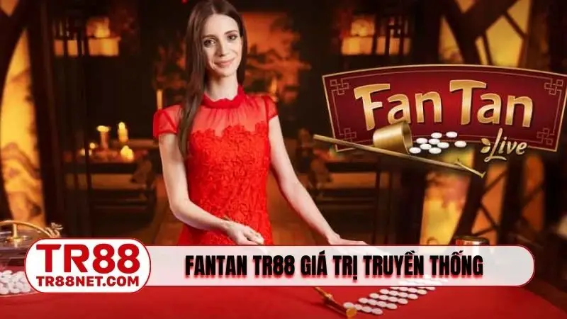 Sảnh Fantan TR88 uy tín, minh bạch top 1 thị trường