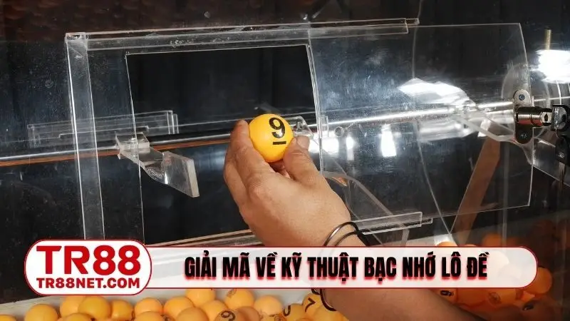 Giải mã chi tiết về kỹ thuật bạc nhớ lô đề