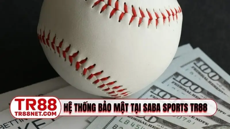 Hệ thống bảo mật tại SABA Sports TR88