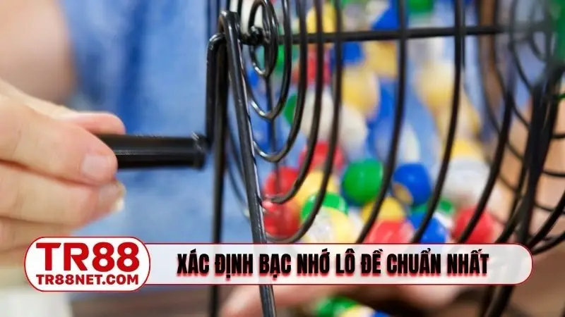 Quy trình xác định bạc nhớ lô đề chuẩn nhất