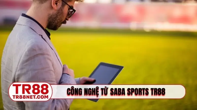 Sức mạnh công nghệ từ SABA Sports TR88
